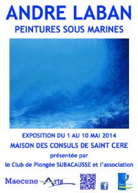 Exposition Andre Laban peintures sous-marines. Du 1er au 10 mai 2014 à saint-cere. Lot. 